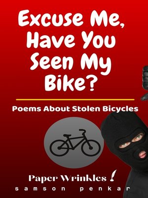 cover image of Excuse Me, Have You Seen My Bike?